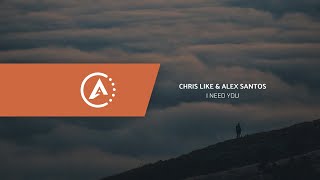 Chris Like & Alex Santos - I Need You