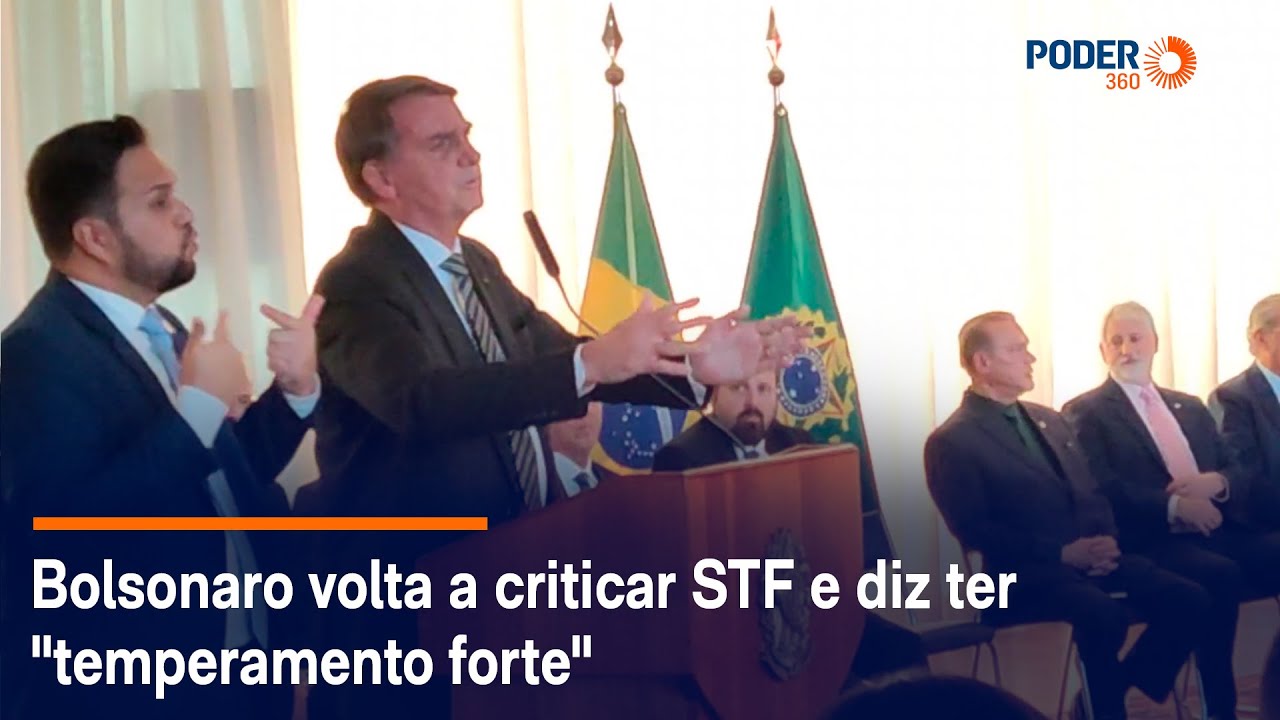 Bolsonaro volta a criticar STF e diz ter “temperamento forte”