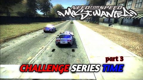 Need for Speed: Most Wanted (2005) - Challenge Series | Part 3