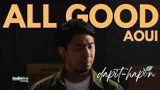 AOUI - "All Good" | IndieKa S3: Dapit Hapon 🌱