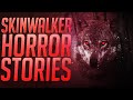 10 Scary Skinwalker & Wendigo Stories