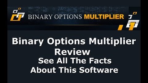 Binary Option Multiplier Does It Work Or Is It A Scam See Binary Option Multiplier Review Find Out