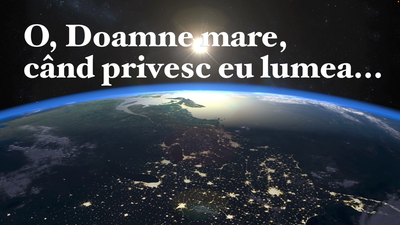 O, Doamne mare - Unul dintre cele mai iubite imnuri creștine.