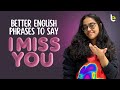 Better Ways To Say ‘I Miss You’ | English Speaking Practice | #shorts Ananya