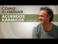 CÓMO ELIMINAR LOS ACUERDOS KÁRMICOS - Ricardo Eiriz / Método Integra