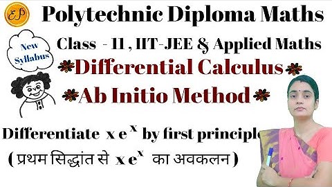 Differentiate of x e^x from first principle | Ab initio Method | Class11 | BCA | Diploma/Applied M1