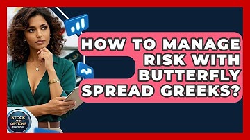How To Manage Risk With Butterfly Spread Greeks? - Stock and Options Playbook