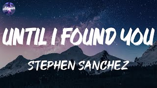 Stephen Sanchez - Until I Found You (Lyrics)