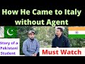 Study in Italy | How He got Admission in 5 Universities | Scholarship| Visa| Indians and Pakistanis