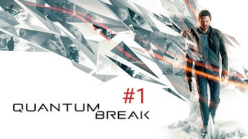 FRACTURE IN TIME I Quantum Break I Part 1