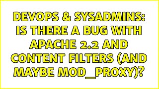 Celebrity DevOps & SysAdmins: Is there a bug with Apache 2.2 and content filters (and maybe mod_proxy)? Wealth
