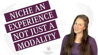 Niche Down on an Experience Not a Modality