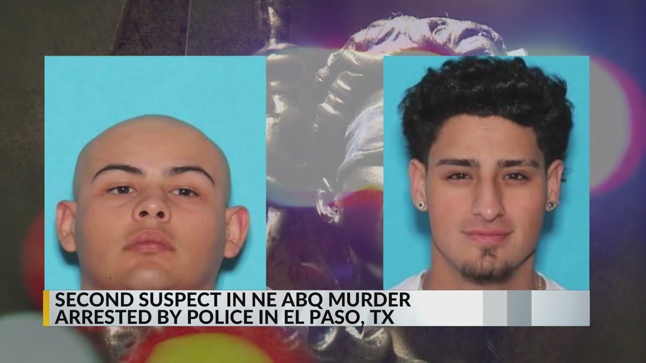 Second suspect in northeast Albuquerque murder arrested in El Paso ...