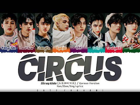 Stray Kids (스트레이키즈) - 'CIRCUS' (Korean Version) Lyrics [Color Coded_Han_Rom_Eng]