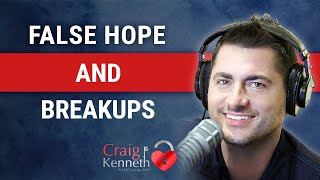 False Hope and Breakups