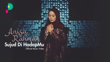 Sujud Di HadapMu - ANISA RAHMAN (Official Music Video)