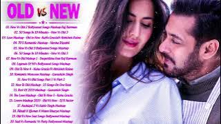 Old Vs New Bollywood Mashup Songs 2020   Romantic Hindi Songs,90's Old Songs Mashup BoLLyWoOD Mashup