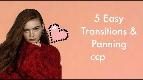 5 Easy Transitions & Panning || CCP