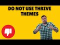 Do Not Use Thrive Themes - You cannot edit content if licence expires!