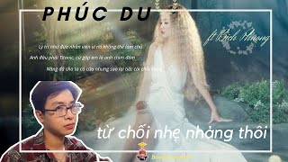 [REACTION] PHÚC DU feat.BÍCH PHƯƠNG - từ chối nhẹ nhàng thôi| bài hát phù hợp để chill nhẹ nhàng.