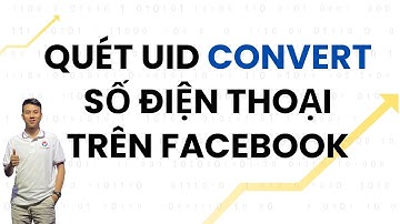 Quét UID Facebook Convert/Chuyển Đổi Sang Số Điện Thoại Hàng Loạt | Mới Nhất 2025
