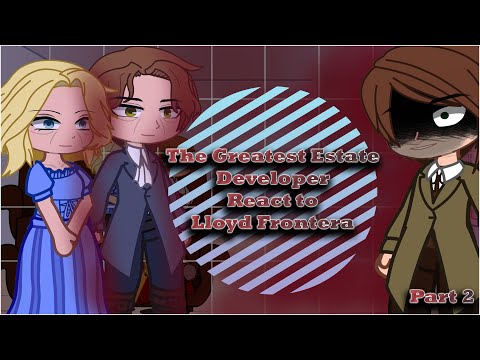 Past Greatest Estate Developer react to Lloyd Frontera|Part 2|ENG/RUS/Pt-br] |PLAY ON 2X