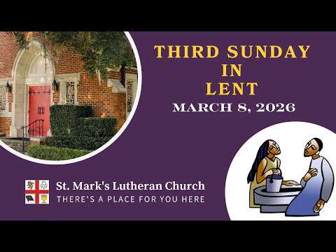 3rd Sunday in Lent - March 8, 2026