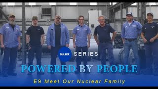Meet Our Nuclear Family - Powered by People l E9 l Sulzer Series