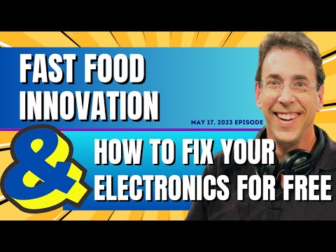 Full Show: Fast Food Innovation and How To Fix Your Items for Free