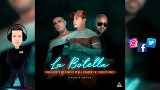 LA BOTELLA - Andros Y Blanco · Dj Khalid · DerekVinci (Bachata Version 2023🌍)