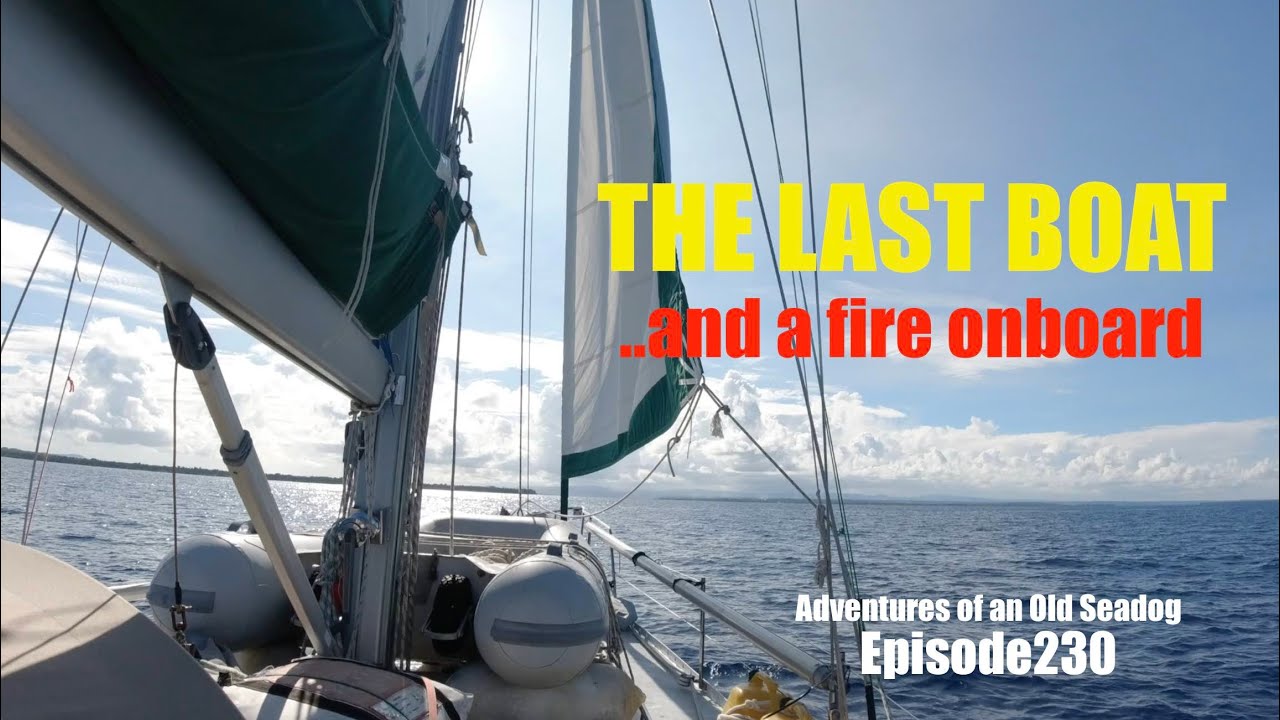 THE LAST BOAT . .and a FIRE onboard