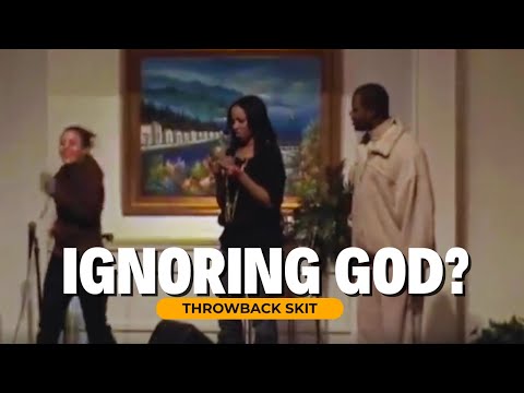 "Ignoring God" Church Comedy Skit
