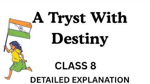 A Tryst With Destiny|Speech by Jawaharlal Nehru |Class 8 English|Part 2 Textbook|#class8english