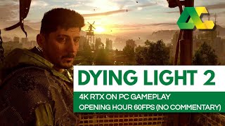 Dying Light 2 - First Hour of PC Gameplay - 4K 60fps RTX On (No Commentary)