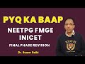 Pyq ka baap  neet pg fmge  inicet final phase revision