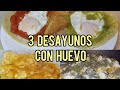 3 DESAYUNOS CON HUEVO