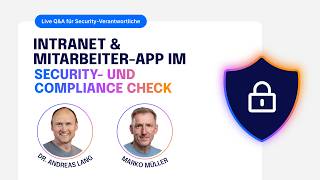Intranet & Mitarbeiter-App im Security- und Compliance-Check