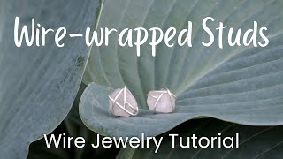 How to make Wire-wrapped Stud Earrings