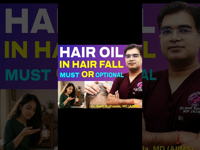 Hair Oil for Hair growth | Hair Oil Massage | Hair Oiling Tips | Dr Sunil Kothiwala