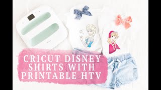 CRICUT DISNEY SHIRTS WITH PRINTABLE HTV!