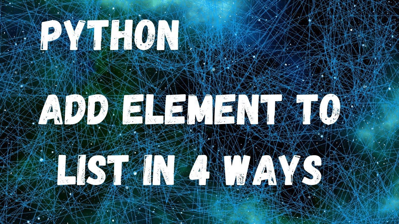 Python Add Element To List In 4 Ways