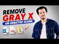 How To Remove Gray X Marks on Desktop Icons in Windows 11 (Fix Grey Cross Files)