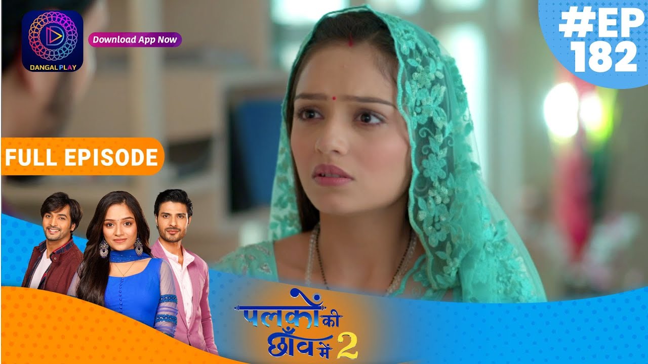 Palkon ki Chhaanv mein 2 | 16 April 2023 Full Episode 182 | पलकों की छाँव में 2 | Dangal TV
