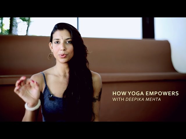 How Yoga Empowers - Deepika Mehta