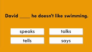 Practise the difference between Say, Tell, Speak and Talk