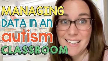 3 Ways to Better Manage Data in an Autism Classroom