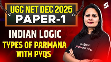 UGC NET Paper 1 | Indian Logical Reasoning For UGC NET Dec 2025 | Types of Parmana By Priti Mam