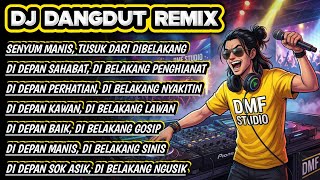 Di Depan Sahabat, Di Belakang Penghianat | DJ DANGDUT REMIX SINDIRAN PEDAS TEMAN PENGHIANAT #dmf 