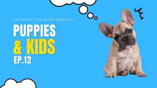 Puppies & Kids | Episode 12 by BAXTER & Bella The Online Puppy School! 480 views 7 months ago 16 minutes