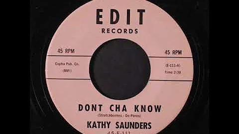 Kathy Saunders   Dont Cha Know